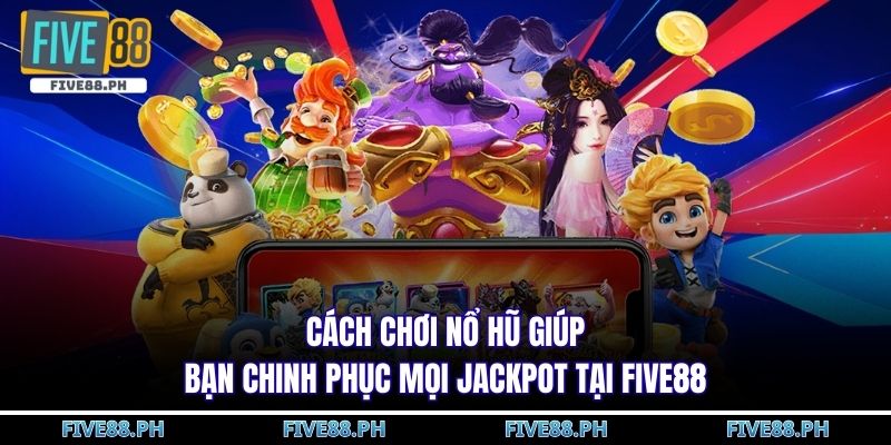 Cách chơi nổ hũ